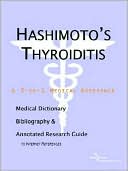 Book cover image of Hashimoto's Thyroiditis: A Medical Dictionary, Bibliography, and Annotated Research Guide to Internet References by ICON Health Publications