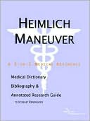 ICON Health Publications: Heimlich Maneuver: A Medical Dictionary, Bibliography, and Annotated Research Guide to Internet References