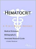 ICON Health Publications: Hematocrit: A Medical Dictionary, Bibliography, and Annotated Research Guide to Internet References