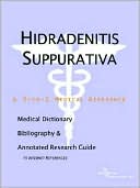 Book cover image of Hidradenitis Suppurativa: A Medical Dictionary, Bibliography, and Annotated Research Guide to Internet References by James N. Parker