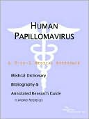 Book cover image of Human Papillomavirus - a Medical Dictionary, Bibliography, and Annotated Research Guide to Internet References by Health Icon Health Publications