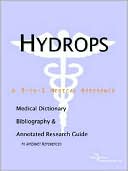 Book cover image of Hydrops - a Medical Dictionary, Bibliography, and Annotated Research Guide to Internet References by Health Icon Health Publications