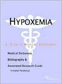Health Icon Health Publications: Hypoxemia - a Medical Dictionary, Bibliography, and Annotated Research Guide to Internet References