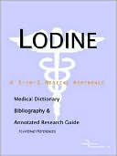 Book cover image of Lodine - a Medical Dictionary, Bibliography, and Annotated Research Guide to Internet References by Icon Health Publications