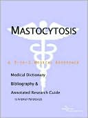 Book cover image of Mastocytosis - a Medical Dictionary, Bibliography, and Annotated Research Guide to Internet References by Icon Health Publications