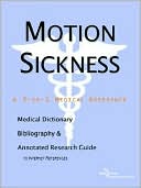 Book cover image of Motion Sickness - a Medical Dictionary, Bibliography, and Annotated Research Guide to Internet References by Icon Health Publications