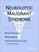 Book cover image of Neuroleptic Malignant Syndrome - a Medical Dictionary, Bibliography, and Annotated Research Guide to Internet References by Icon Health Publications