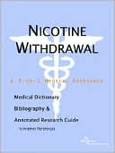 Book cover image of Nicotine Withdrawal - a Medical Dictionary, Bibliography, and Annotated Research Guide to Internet References by Icon Health Publications