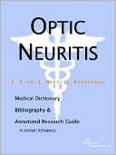 Book cover image of Optic Neuritis - a Medical Dictionary, Bibliography, and Annotated Research Guide to Internet References by Icon Health Publications