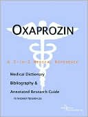 Icon Health Publications: Oxaprozin - a Medical Dictionary, Bibliography, and Annotated Research Guide to Internet References