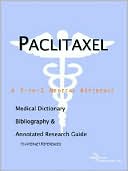 Book cover image of Paclitaxel - a Medical Dictionary, Bibliography, and Annotated Research Guide to Internet References by Icon Health Publications