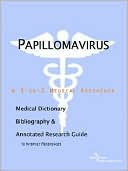 Book cover image of Papillomavirus - a Medical Dictionary, Bibliography, and Annotated Research Guide to Internet References by Icon Health Publications