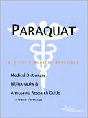 Book cover image of Paraquat - a Medical Dictionary, Bibliography, and Annotated Research Guide to Internet References by Icon Health Publications