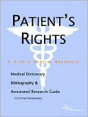 Book cover image of Patient's Rights - a Medical Dictionary, Bibliography, and Annotated Research Guide to Internet References by Icon Health Publications