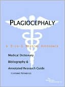 Book cover image of Plagiocephaly - a Medical Dictionary, Bibliography, and Annotated Research Guide to Internet References by Icon Health Publications