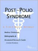 Book cover image of Post-Polio Syndrome - a Medical Dictionary, Bibliography, and Annotated Research Guide to Internet References by Icon Health Publications