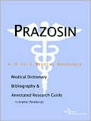 Book cover image of Prazosin - a Medical Dictionary, Bibliography, and Annotated Research Guide to Internet References by Icon Health Publications