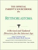 Book cover image of Official Parent's SourceBook on Retinoblastoma by Icon Health Publications