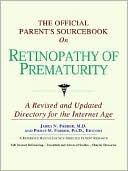 Icon Health Publications: Official Parent's SourceBook on Retinopathy of Prematurity