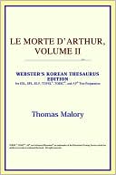 Icon Reference: Le Morte D'Arthur, Volume Ii (Webster's Korean Thesaurus Edition)