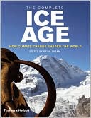 Book cover image of The Complete Ice Age: How Climate Change Shaped the World by Brian M. Fagan