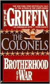 W. E. B. Griffin: The Colonels (Brotherhood of War Series #4)