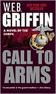 W. E. B. Griffin: Call to Arms (Corps Series #2)