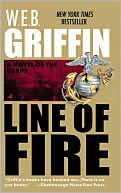 W. E. B. Griffin: Line of Fire (Corps Series #5)