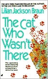 Lilian Jackson Braun: The Cat Who Wasn't There (The Cat Who... Series #14)