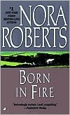 Nora Roberts: Born in Fire (Born In Trilogy Series #1)