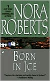 Nora Roberts: Born in Ice (Born In Trilogy Series #2)