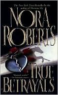 Nora Roberts: True Betrayals