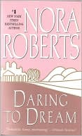Book cover image of Daring to Dream (Dream Trilogy Series #1) by Nora Roberts