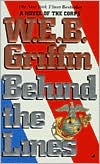 W. E. B. Griffin: Behind the Lines (Corps Series #7)