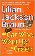 Book cover image of The Cat Who Went up the Creek (The Cat Who... Series #24) by Lilian Jackson Braun