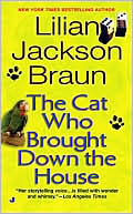Lilian Jackson Braun: The Cat Who Brought Down the House (The Cat Who... Series #25)