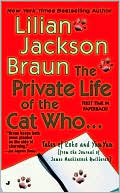 Lilian Jackson Braun: The Private Life of the Cat Who...: Tales of Koko and Yum Yum from the Journal of James Mackintosh Qwilleran