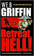 W. E. B. Griffin: Retreat, Hell! (Corps Series #10)