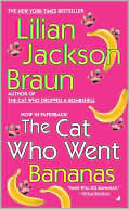Book cover image of The Cat Who Went Bananas (The Cat Who... Series #27) by Lilian Jackson Braun
