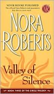 Book cover image of Valley of Silence (Circle Trilogy Series #3) by Nora Roberts