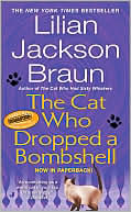 Book cover image of The Cat Who Dropped a Bombshell (The Cat Who... Series #28) by Lilian Jackson Braun