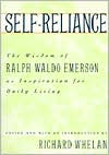 Richard Whelan: Self-Reliance: The Wisdom of Ralph Waldo Emerson as Inspiration for Daily Living
