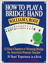 Book cover image of How To Play A Bridge Hand: 12 Easy Chapters To Winning Bridge By America's Premier Teacher by William S. Root