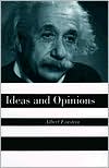 Albert Einstein: Ideas and Opinions