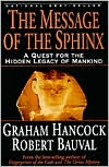 Book cover image of The Message of the Sphinx: A Quest for the Hidden Legacy of Mankind by Graham Hancock