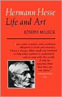 Book cover image of Hermann Hesse: Life and Art by Joseph Mileck