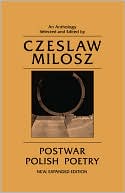 Czesaw Miosz: Postwar Polish Poetry