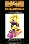 Marcus Garvey: Marcus Garvey Life and Lessons: A Centennial Companion to the Marcus Garvey and Universal Negro Improvement Association Papers