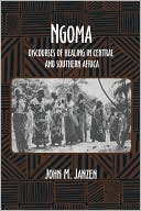 John M. Janzen: Ngoma: Discourses of Healing in Central and Southern Africa