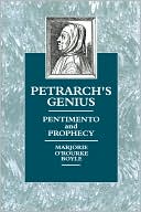 Book cover image of Petrarch's Genius: Pentimento and Prophecy by Marjorie O'Rourke Boyle